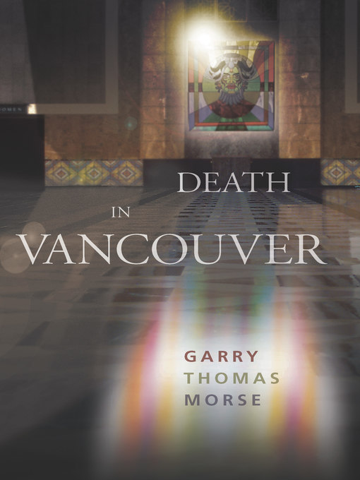 Title details for Death in Vancouver by Garry Thomas Morse - Available